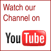 Watch our Channel on YouTube