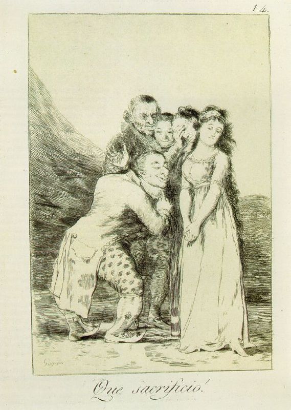 What a sacrifice! From the series Los Caprichos (1797)